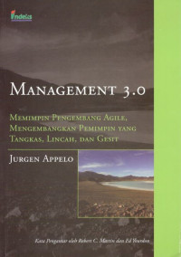 Management 3.0: memimpin pengembang agile, mengembangkan pemimpin yang tangkas, lincah, dan gesit