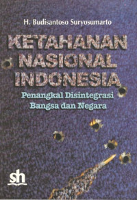 Ketahanan nasional Indonesia: penangkal disintegrasi bangsa dan negara