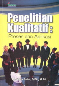 Penelitian kualitatif: proses dan aplikasi