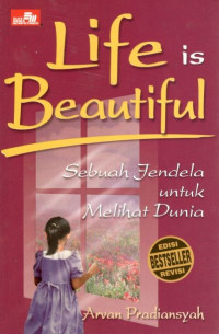 Life is beautiful: sebuah jendela untuk melihat dunia