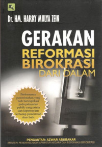 Gerakan reformasi birokrasi dari dalam: performance yang baik berimplikasi pada pelayanan publik yang prima dan kepercayaan terhadap pemerintah akan baik