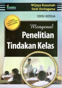 Mengenal penelitian tindakan kelas: edisi kedua