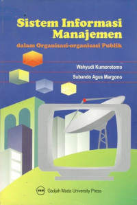 Sistem informasi manajemen: dalam organisasi-organisasi publik