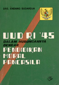 UUD RI '45: dalam hubungannya dengan pendidikan moral Pancasila