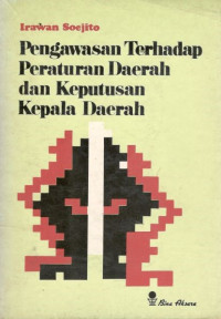 Pengawasan terhadap peraturan daerah dan keputusan kepala daerah