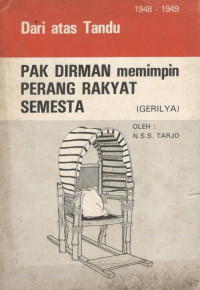 Dari atas tandu Pak Dirman memimpin perang rakyat semesta: gerilya