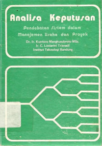 Analisa keputusan: pendekatan sistem dalam manajemen usaha dan proyek