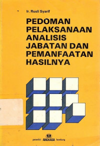 Pedoman pelaksanaan analisis jabatan dan pemanfaatan hasilnya