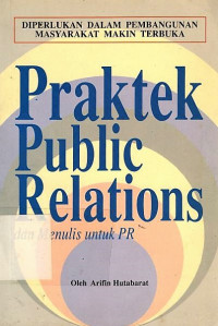 Praktek public relations dan menulis untuk PR