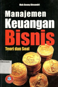 Manajemen keuangan bisnis: teori dan soal