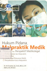 Hukum pidana malpraktik medik: tinjauan dan perspektif medikolegal