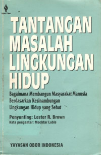 Tantangan masalah lingkungan hidup: bagaimana membangun masyarakat manusia berdasarkan kesinambungan lingkungan hidup yang sehat