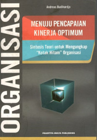 Organisasi menuju pencapaian kinerja optimum: sintesis teori untuk mengungkap 