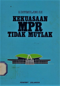 Kekuasaan MPR tidak mutlak