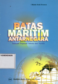 Batas maritim antarnegara: sebuah tinjauan teknis dan yuridis