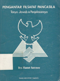Pengantar filsafat pancasila: tanya jawab dan penjelasannya
