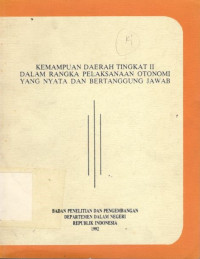 Kemampuan daerah tingkat II dalam rangka pelaksanaan otonomi yang nyata dan bertanggung jawab