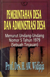 Pemerintah desa dan administrasi desa: menurut Undang-undang Nomor 5 Tahun 1979