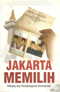 Jakarta memilih: pilkada dan pembelajaran demokrasi