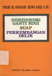 Herziening, ganti rugi, suap, perkembangan delik