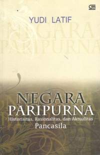 Negara paripurna: historisitas, rasionalitas, dan aktualitas Pancasila