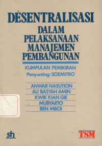 Desentralisasi dalam pelaksanaan manajemen pembangunan: kumpulan pemikiran