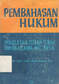 Pembahasan hukum: penjelasan istilah-istilah hukum Belanda-Indonesia