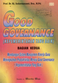 Good governance :kepemerintahan yang baik