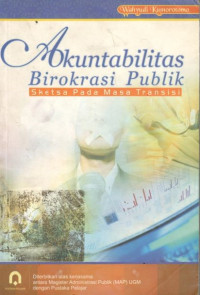 Akuntabilitas birokrasi publik: sketsa pada masa transisi