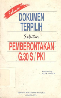 Salinan dokumen terpilih sekitar pemberontakan G.30 S / PKI