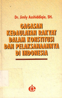 Gagasan kedaulatan rakyat dalam konstitusi dan pelaksanaannya di Indonesia