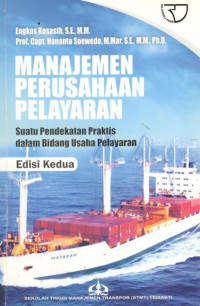 Manajemen perusahaan pelayaran: suatu pendekatan praktis dalam bidang usaha pelayaran