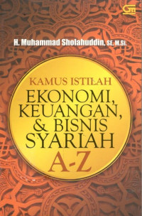 Kamus istilah ekonomi, keuangan, dan bisnis syariah a-z