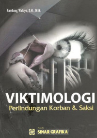 Viktimologi : perlindungan korban dan saksi