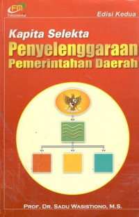 Kapita selekta penyelenggaraan pemerintahan daerah