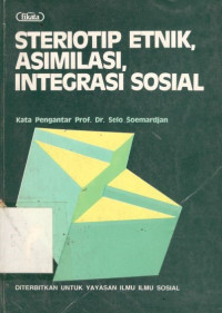 Steriotip etnik, asimulasi, intedrasi sosial