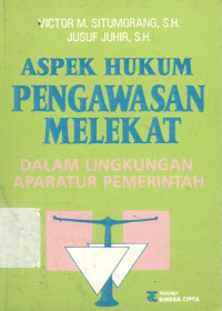 Aspek hukum pengawasan melekat: dalam lingkungan aparatur negara