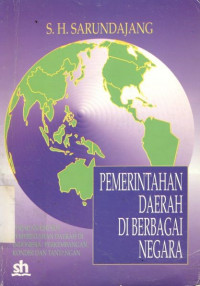 Pemerintahan daerah di berbagai negara: tinjauan khusus pemerintahan daerah di Indonesia, perkembangan kondisi dan tantangan