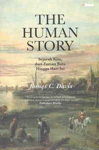 The human story: sejarah kita, dari zaman batu hingga hari ini