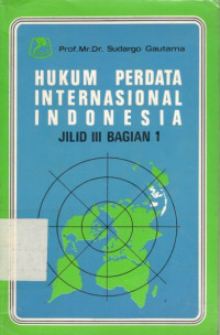 Hukum perdata internasional Indonesia: jilid III bagian I