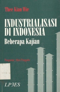 Industrialisasi di Indonesia: beberapa kajian