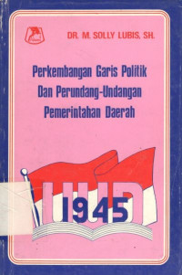 Perkembangan garis politik dan perundang-undangan pemerintah daerah