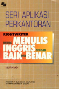 Seri aplikasi perkantoran: rightwriter version 3.0 untuk menulis Inggris dengan baik dan benar