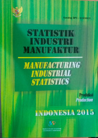 Statistik Industri Manufactur Indonesia 2015: Produksi