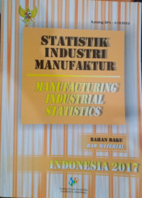 Statistik Industri Manufactur Indonesia 2017: Bahan Baku