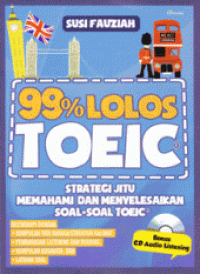 99% lolos toeic: strategi jitu memahami dan menyelesaikan soal soal toeic