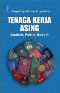 Tenaga kerja asing: analisis politik hukum