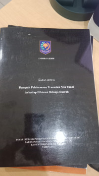 Laporan akhir kajian aktual dampak pelaksanaan transaksi non tunai terhadap efesiensi belanja daerah