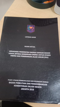 Laporan akhir kajian aktual kerjasama pemerintah daerah dengan badan usaha (kpdbu) konservasi energi untuk efesien energi dan penerangan jalan umum (pju)