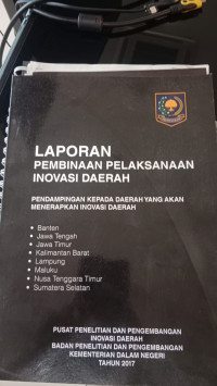 Laporan pembinaan pelaksanaan inovasi daerah pendampingan kepada daerah yang akan menerapkan inovasi daerah